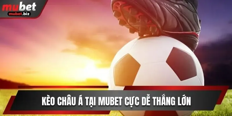 Kèo Châu Á Mubet