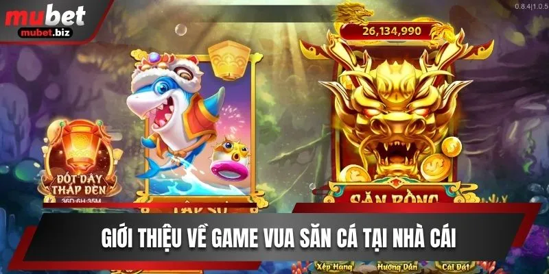 Giới thiệu về game Vua Săn Cá tại nhà cái